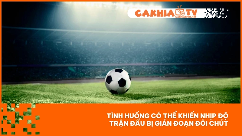 Đá Phạt Góc - Tình Huống Tiền Đề Cho Những Bàn Thắng 3 Tình huống có thể khiến nhịp độ trận đấu bị gián đoạn đôi chút