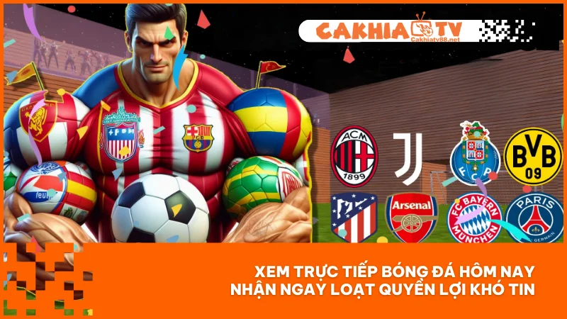 Trực Tiếp Bóng Đá Hôm Nay - Cơ Hội Theo Dõi Trận Cầu Lớn 3 Xem trực tiếp bóng đá hôm nay nhận ngay loạt quyền lợi khó tin